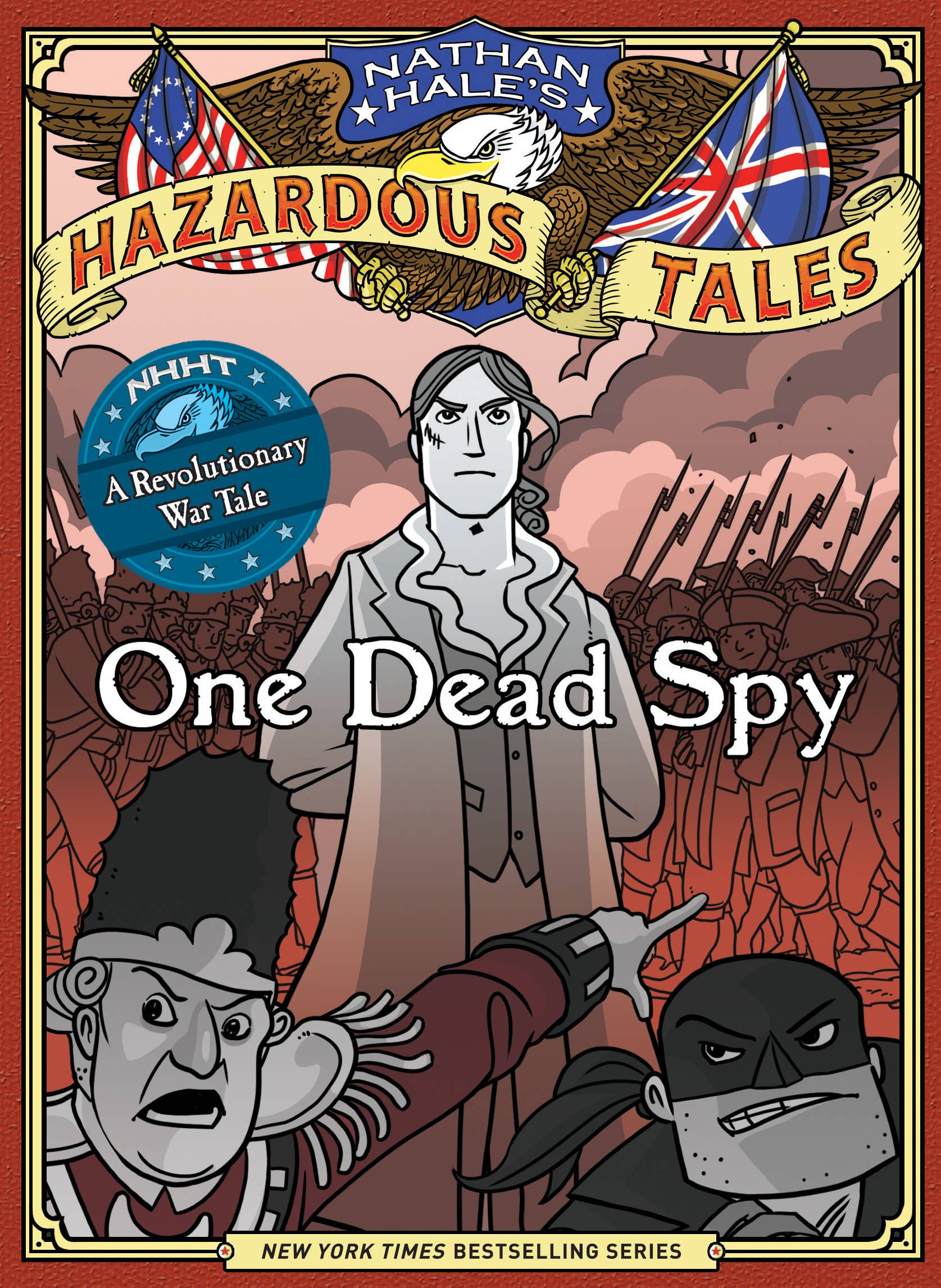 One Dead Spy (Nathan Hale's Hazardous Tales #1): A