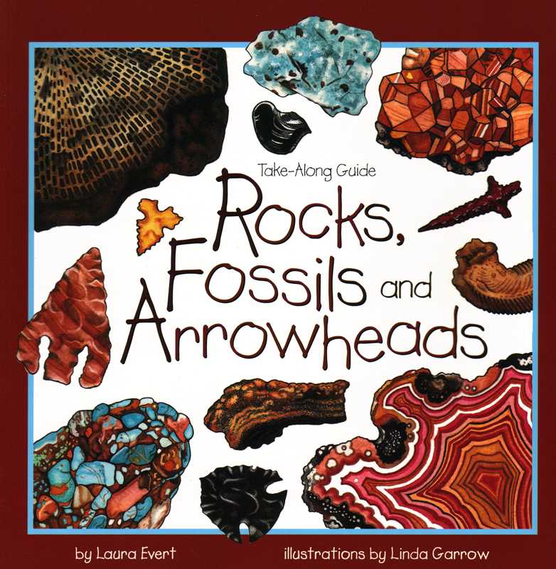 Rocks, Fossils & Arrowheads by Laura Evert