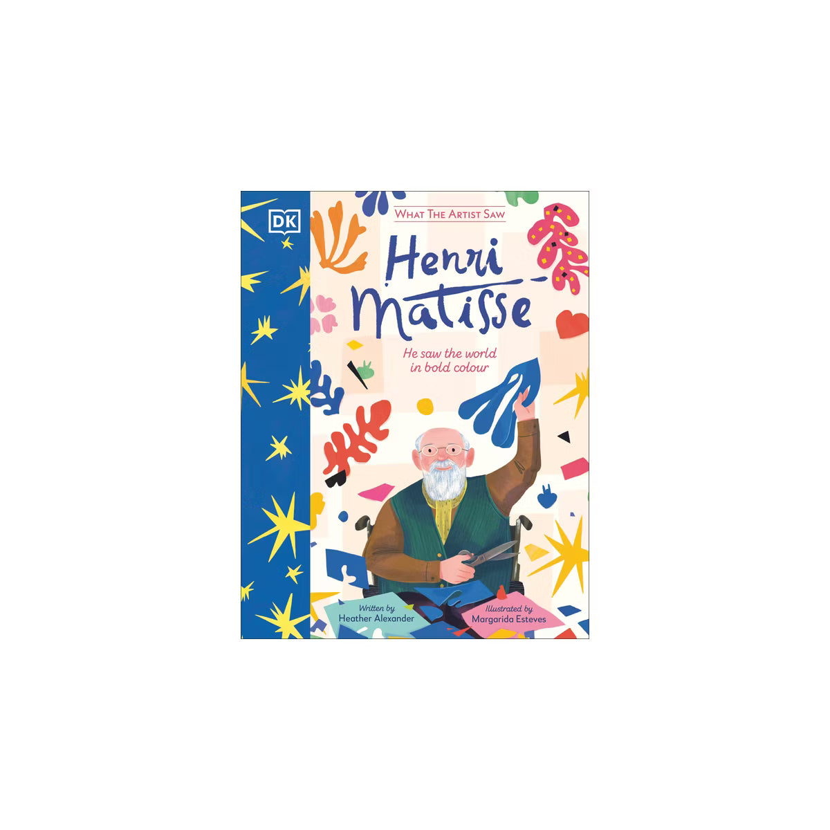 Saw Henri Matisse - (What the Artist Saw) by Heather Alexander (Hardcover)