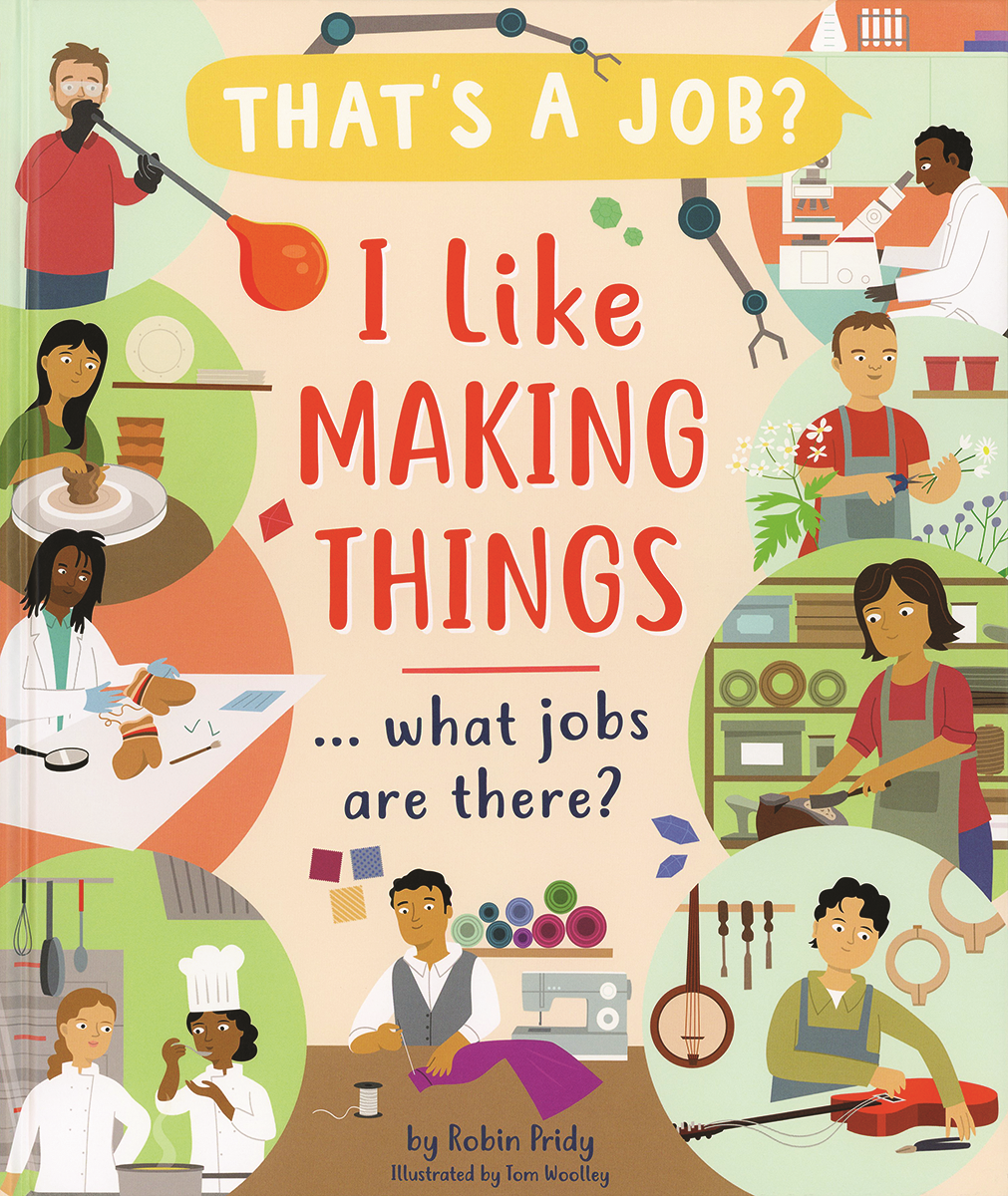 I Like Making Things... What Jobs Are There?