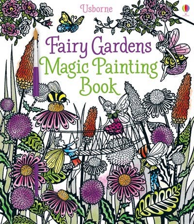 Fairy Gardens Magic Painting Book : Usborne